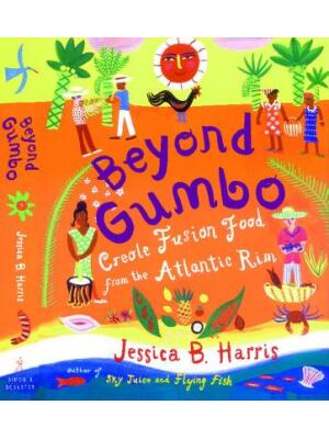 Beyond Gumbo : Creole Fusion Food from the Atlantic Rim - Boganto