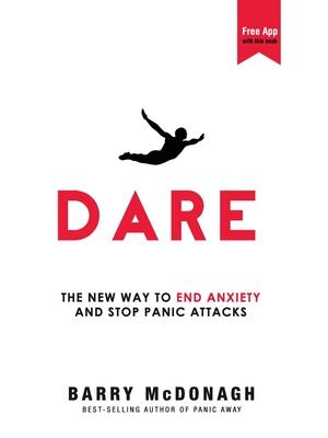Dare : The New Way to End Anxiety and Stop Panic Attacks - Boganto