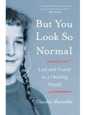 But You Look So Normal: Lost and Found in a Hearing World - Boganto
