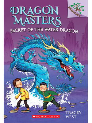 Secret of the Water Dragon: A Branches Book (Dragon Masters #3) : Volume 3 - Boganto