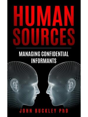 Human Sources : Managing Confidential Informants - Boganto