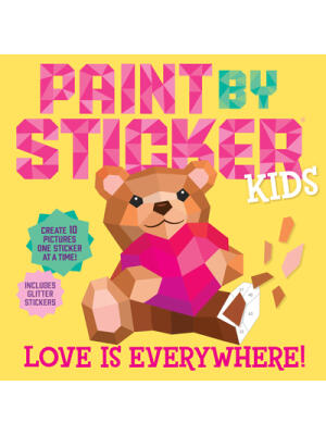Paint by Sticker Kids: Love Is Everywhere! : Create 10 Pictures One Sticker at a Time! Includes Glitter Stickers - Boganto