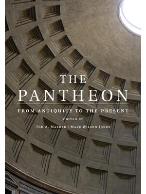 The Pantheon : From Antiquity to the Present - Boganto