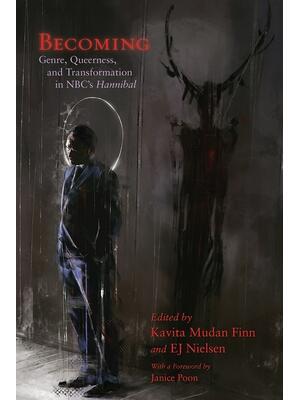 Becoming : Genre, Queerness, and Transformation in Nbc's Hannibal - Boganto