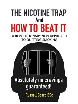 THE NICOTINE TRAP and HOW TO BEAT IT : A Revolutionary New Approach to Quitting Smoking - Boganto