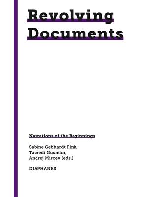 Revolving Documents--Narrations of the Beginnings - Boganto