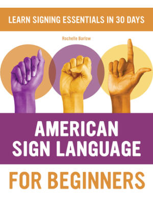 American Sign Language for Beginners: Learn Signing Essentials in 30 Days - Boganto