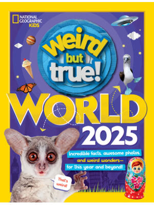 Weird But True World 2025 : Incredible Facts, Awesome Photos, and Weird Wonders--For This Year and Beyond! - Boganto