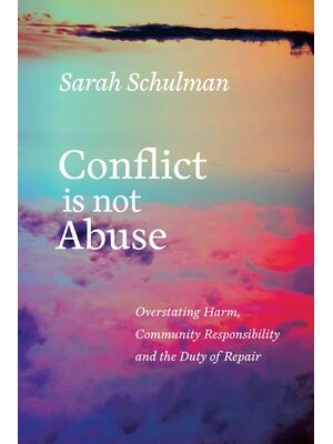 Conflict Is Not Abuse: Overstating Harm, Community Responsibility, and the Duty of Repair - Boganto