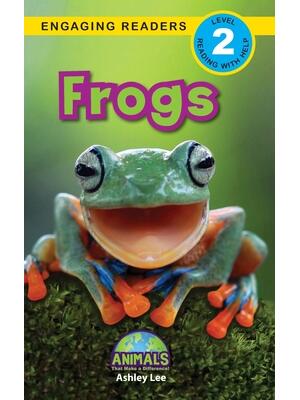Frogs : Animals That Make a Difference! (Engaging Readers, Level 2) - Boganto