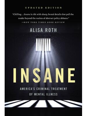 Insane: America's Criminal Treatment of Mental Illness - Boganto