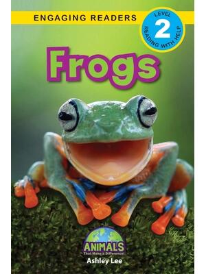 Frogs : Animals That Make a Difference! (Engaging Readers, Level 2) - Boganto
