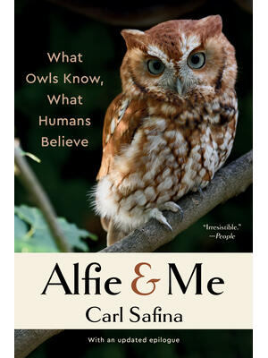 Alfie and Me : What Owls Know, What Humans Believe - Boganto