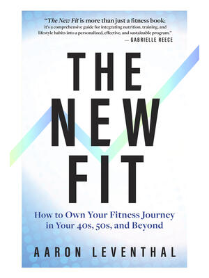 The New Fit : How to Own Your Fitness Journey in Your 40s, 50s, and Beyond - Boganto
