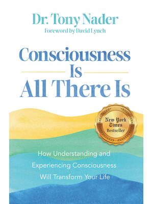 Consciousness Is All There Is: How Understanding and Experiencing Consciousness Will Transform Your Life - Boganto