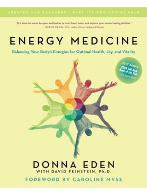Energy Medicine: Balancing Your Body's Energies for Optimal Health, Joy, and Vitality Updated and Expanded - Boganto