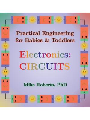 Practical Engineering for Babies & Toddlers - Electronics : Circuits