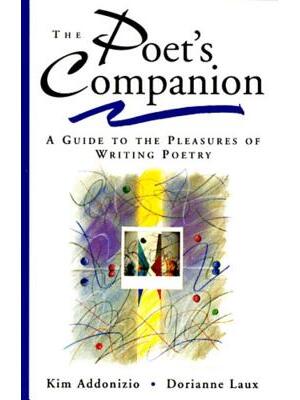 The Poet's Companion : A Guide to the Pleasures of Writing Poetry - Boganto