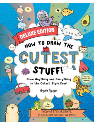 How to Draw the Cutest Stuff--Deluxe Edition!: Draw Anything and Everything in the Cutest Style Ever! Volume 7 - Boganto
