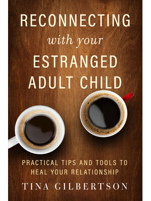 Reconnecting with Your Estranged Adult Child - Boganto