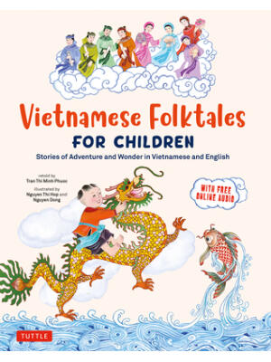 Vietnamese Folktales for Children : Stories of Adventure and Wonder in Vietnamese and English (Free Online Audio Recordings and Bilingual Text) - Boganto