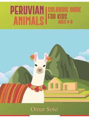 Peruvian Animals Coloring Book For Kids Ages 4-8 - Boganto