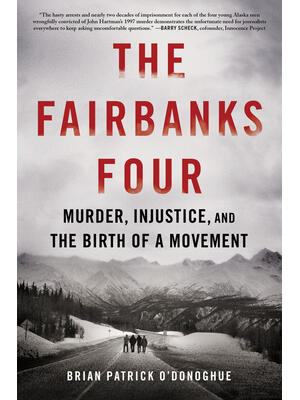 The Fairbanks Four : Murder, Injustice, and the Birth of a Movement - Boganto