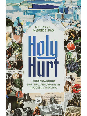 Holy Hurt : Understanding Spiritual Trauma and the Process of Healing - Boganto