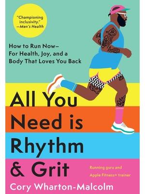All You Need Is Rhythm & Grit: How to Run Now--For Health, Joy, and a Body That Loves You Back - Boganto