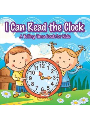 I Can Read the Clock A Telling Time Book for Kids - Boganto