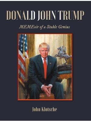 Donald John Trump : MEMEoir of a Stable Genius - Boganto