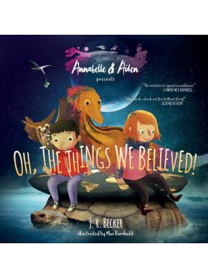 Annabelle & Aiden: Oh, The Things We Believed! - Boganto