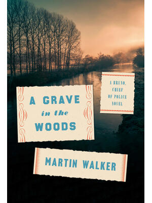 A Grave in the Woods: A Bruno, Chief of Police Novel - Boganto