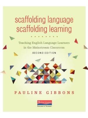 Scaffolding Language, Scaffolding Learning, Second Edition: Teaching English Language Learners in the Mainstream Classroom - Boganto