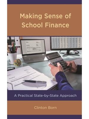 Making Sense of School Finance : A Practical State-by-State Approach - Boganto