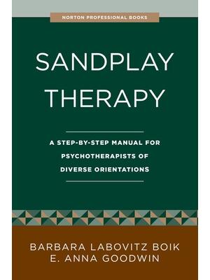 Sandplay Therapy : A Step-By-Step Manual for Psychotherapists of Diverse Orientations - Boganto