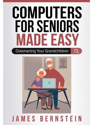 Computers for Seniors Made Easy - Boganto