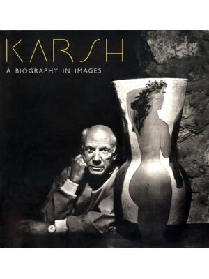 Karsh: A Biography In Images - Boganto