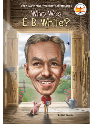 Who Was E. B. White?