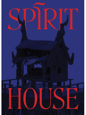 Spirit House : Hauntings in Contemporary Art of the Asian Diaspora - Boganto