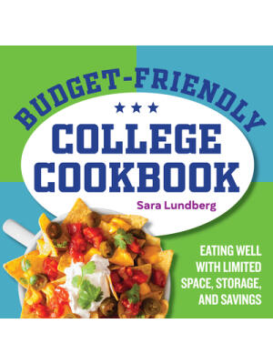 Budget-Friendly College Cookbook : Eating Well with Limited Space, Storage, and Savings - Boganto