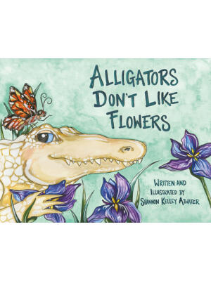 Alligators Don't Like Flowers - Boganto