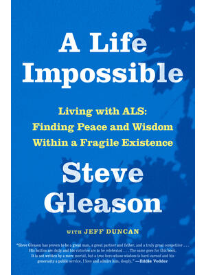 A Life Impossible: Living with Als: Finding Peace and Wisdom Within a Fragile Existence - Boganto