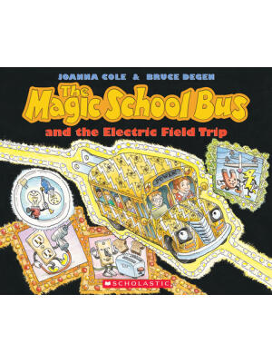 The Magic School Bus and the Electric Field Trip [With *] - Boganto