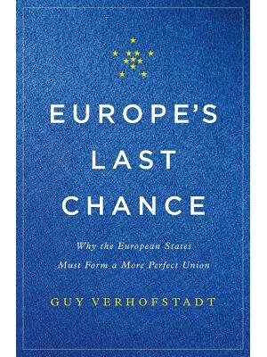 Europe's Last Chance : Why the European States Must Form a More Perfect Union - Boganto