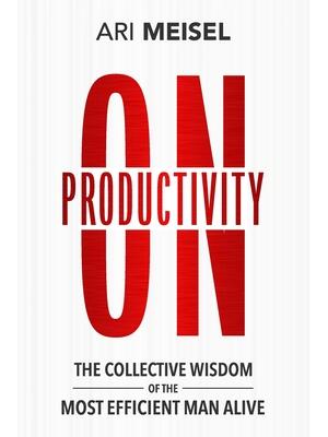 On Productivity : The Collective Wisdom of the Most Efficient Man Alive - Boganto