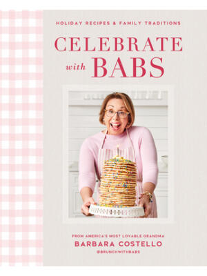 Celebrate with Babs: Holiday Recipes & Family Traditions - Boganto