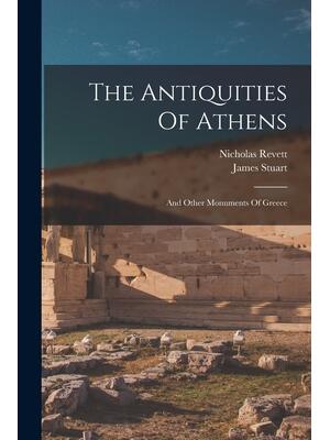 The Antiquities Of Athens : And Other Monuments Of Greece - Boganto