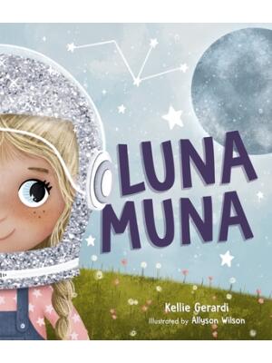 Luna Muna: (Outer Space Adventures of a Kid Astronaut--Ages 4-8) - Boganto