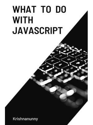 What To Do With JavaScript - Boganto